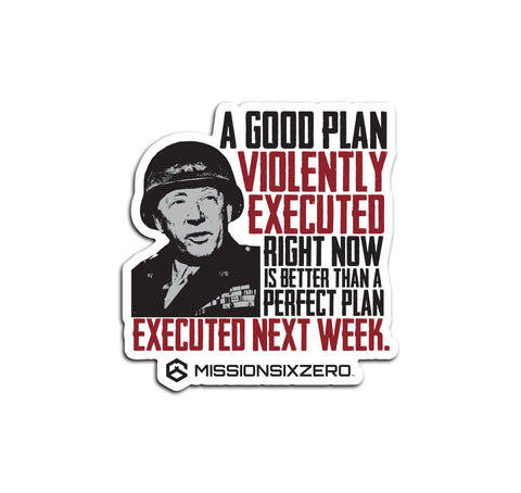 A Good Plan Patton Sticker